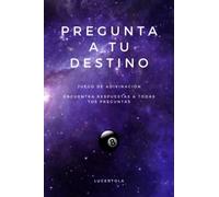 PREGUNTA A TU DESTINO: Juego de adivinación. Encuentra respuestas a todas tus preguntas