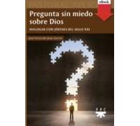 Pregunta Sin Miedo Sobre Dios (ebook)