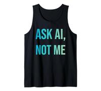 Pregúntale a AI Not Me Funny Artificial Intelligence Sarcasmo Camiseta sin Mangas