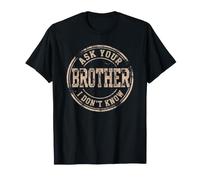 Pregúntale a tu Hermano I Don't Know Funny Sibling Dad Cita Camiseta