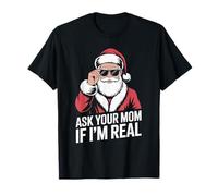 Pregúntale a tu Madre si Soy un Verdadero Papá Noel con Sombras, Santa Creyente Camiseta