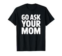 Pregúntale a tu mamá - Funny Dad Joke Camiseta