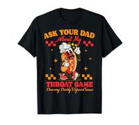 Pregúntale a tu papá sobre mi Juego de Garganta Daddy Special Sauce Women Camiseta