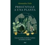 Pregúntale A Una Planta (ebook)