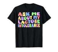 Pregúntame acerca de mi intolerancia a la lactosa | Humor adulto nervioso divertido Camiseta