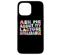 Pregúntame acerca de mi intolerancia a la lactosa | Humor adulto nervioso divertido Carcasa para iPhone 13 Pro Max