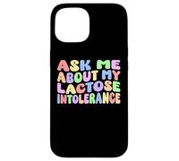 Pregúntame acerca de mi intolerancia a la lactosa | Humor adulto nervioso divertido Carcasa para iPhone 15