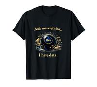 Pregúntame Cualquier Cosa Que Tenga Data Magic 8 Ball Data Science Camiseta