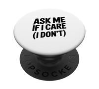 Pregúntame si me Importa (yo no) Humor sarcástico Divertido PopSockets PopGrip Adhesivo