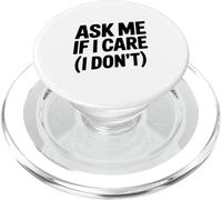 Pregúntame si me Importa (yo no) Humor sarcástico Divertido PopSockets PopGrip para MagSafe