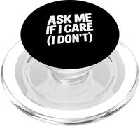 Pregúntame si me Importa (yo no) Humor sarcástico Divertido PopSockets PopGrip para MagSafe