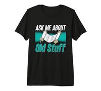 Pregúntame sobre Cosas Antiguas Estudios Humanidad Antropología Antigua Camiseta Premium