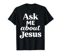 Pregúntame sobre Jesús Fe Cristiana Versículo de la Biblia Escritura Dios Camiseta