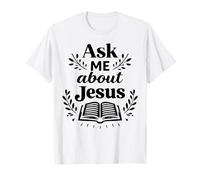Pregúntame sobre Jesús Fe Cristiana Versículo de la Biblia Escritura Dios Camiseta