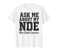 Pregúntame sobre mi Experiencia cercana a la Muerte ECM Camiseta