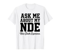 Pregúntame sobre mi Experiencia cercana a la Muerte ECM Camiseta
