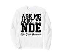 Pregúntame sobre mi Experiencia cercana a la Muerte ECM Sudadera