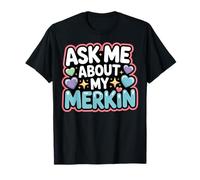 Pregúntame sobre mi iniciador de conversación Divertido Merkin Camiseta