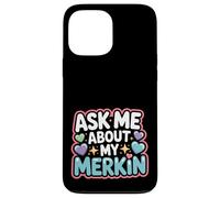 Pregúntame sobre mi iniciador de conversación Divertido Merkin Carcasa para iPhone 13 Pro MAX