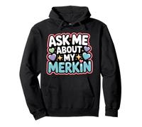 Pregúntame sobre mi iniciador de conversación Divertido Merkin Sudadera con Capucha