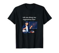 Pregúntame sobre mi línea de regresión Gráfico de Ciencia de Datos Camiseta