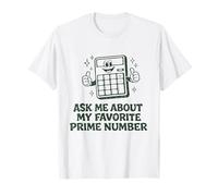 Pregúntame sobre mi número Primo Favorito | Profesor de matemáticas | Stem Camiseta
