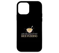Pregúntame sobre mi pudín de arroz Funny Arroz con Leche Lovers Carcasa para iPhone 12 Mini