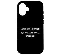 Pregúntame sobre mi Receta de Sopa de Cebolla Sopa de Cebolla Divertida Carcasa para iPhone 16