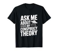 Pregúntame sobre mi teoría de la conspiración Amante OVNI Camiseta