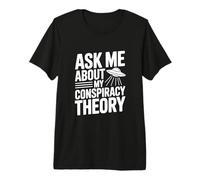 Pregúntame sobre mi teoría de la conspiración Amante OVNI Camiseta Premium