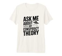 Pregúntame sobre mi teoría de la conspiración Amante OVNI Camiseta Premium