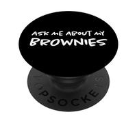 Pregúntame sobre mis Brownies | Panadería | Funny Home Baker PopSockets PopGrip Adhesivo