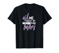 Pregúntame sobre mis pestañas Belleza Maquillaje Cita Camiseta