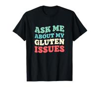 Pregúntame sobre mis Problemas de Gluten Divertido Estilo de Vida sin Gluten Camiseta