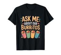 Pregúntame sobre Nuestro Dicho Divertido de Burritos Camiseta