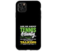 Pregúntame sobre Tennis Actually Jugador de Tenis Carcasa para iPhone 11 Pro MAX