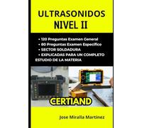 Preguntas de Ultrasonidos (UT) - Nivel 2 Sector SOLDADURA: 200 Preguntas Teórico-Prácticas para Preparar Exámenes Certiaend según Normativa Europea (Inspector de ensayos no destructivos AEND)