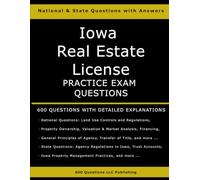 Preguntas del examen de práctica de licencia de bienes raíces de Iowa: 600 preguntas con explicaciones detalladas