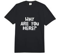 Preguntas Divertidas Texto Divertido para la Gente Gracioso ¿por qué estás aquí? Comfort Colors Adult Heavyweight T-Shirt