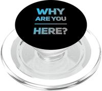Preguntas Divertidas Texto Divertido para la Gente Gracioso ¿por qué estás aquí? PopSockets PopGrip para MagSafe