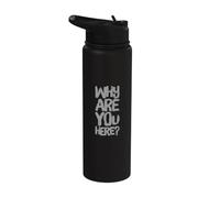 Preguntas divertidas Texto divertido para la gente Gracioso ¿Por qué estás aquí? Stainless Steel Insulated Water Bottle