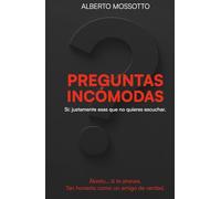 PREGUNTAS INCÓMODAS: Sí, justo esas que no quieres escuchar.