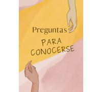 Preguntas para Conocerse a uno mismo: 50 cuestiones para autoconocimiento y crecimiento personal