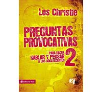 Preguntas provocativas 2: Para hacer hablar y pensar a los adolescentes: Para hacer hablar y pensar a los adolescentes/ 450 Tantalizing ... (Especialidades juveniles/ Youth Specialties)