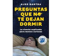 Preguntas que no te dejan dormir. La ciencia explicada para mentes curiosas / Questions That Keep You Awake