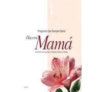Preguntas que Siempre Quise Hacerte, Mamá: Un Diario de Recuerdos y Amor: Un libro de recuerdos y preguntas para mamá | Regalo perfecto para el Día de las Madres