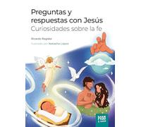 Preguntas y respuestas con Jesús: Curiosidades sobre la fe (Paso a paso)