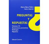 Preguntas Y Respuestas Vol.Iii: Anotaciones Preventivas, Embargos, Hipoteca (SIN COLECCION)