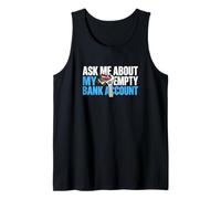 Pregunte sobre mi Cuenta bancaria vacía rompió mecánico de reparación de automóviles Camiseta sin Mangas