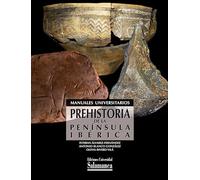 Prehistoria de la Península Ibérica: 96 (Manuales Universitarios)